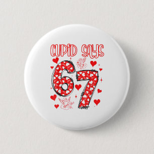 Funny 67 Cud Says 67 Valentine Couple Matching Six 6 Cm Round Badge