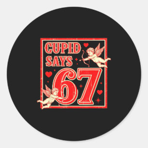 Funny 67 Cud Says 67 Valentine Couple Matching Six Classic Round Sticker