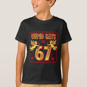 Funny 67 Cupid Says 67 Valentine Couple Matching S T-Shirt