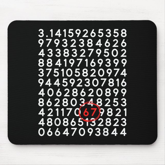 Funny 67 day 3.14 number six seven meme math mouse pad (Front)