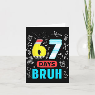 Funny 67 Days Bruh Six Seven Meme Teacher Kids Num Card