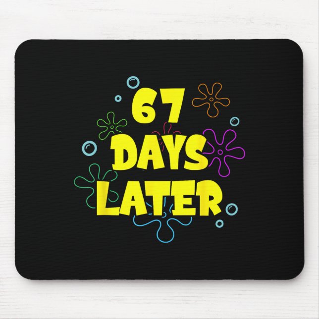 Funny 67 Days Later 67th Day Of School 6 7 Meme Te Mouse Pad (Front)
