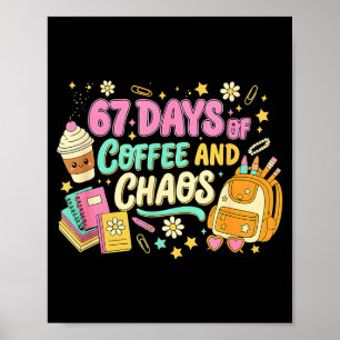 Funny 67 Days Of Coffee Retro Teacher Humor  Poster