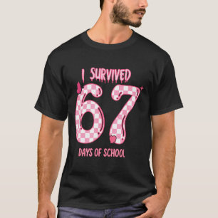 Funny 67 Days Of School Meme For Teachers And Stud T-Shirt