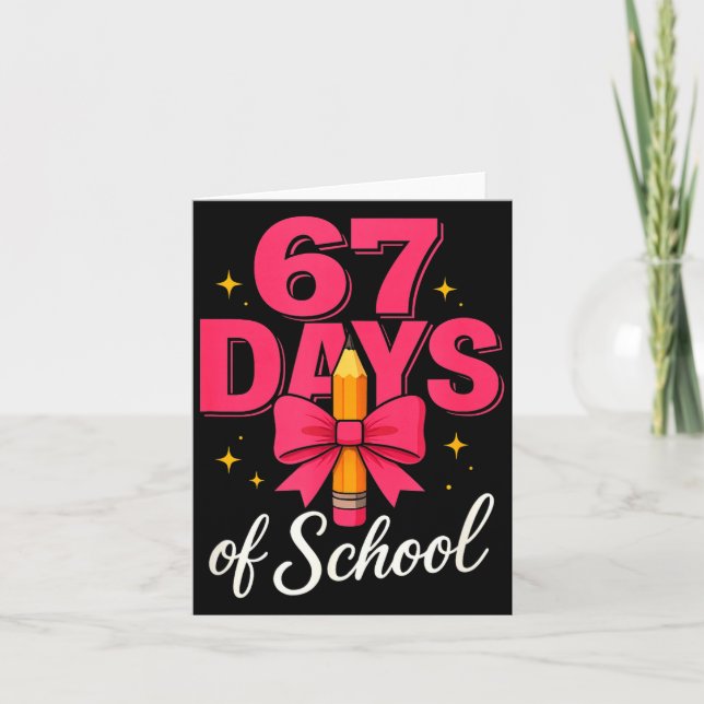 Funny 67 Days Of School Pencil Bow Design  Card (Front)