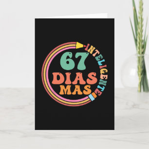 Funny 67 Days Of Smarter Meme Spanish Teacher Kids Card