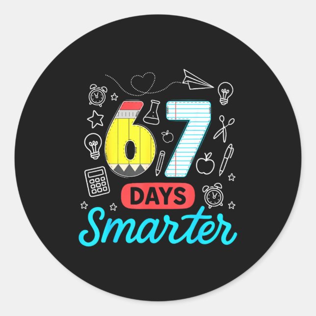Funny 67 Days Smarter Six Seven Meme Teachers Stud Classic Round Sticker (Front)