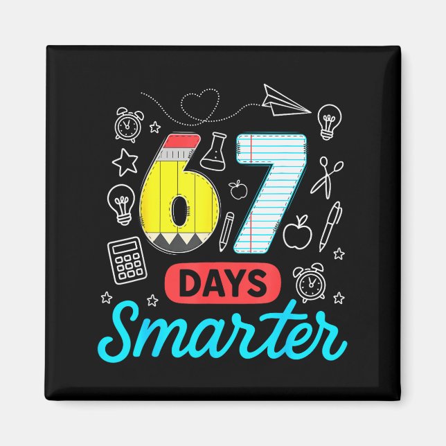 Funny 67 Days Smarter Six Seven Meme Teachers Stud Magnet (Front)