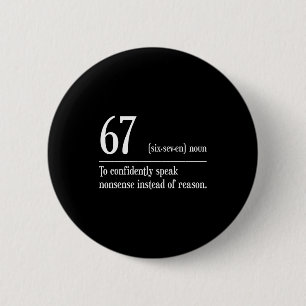 Funny 67 Definition The Meaning Of 67 Meme Six Sev 6 Cm Round Badge