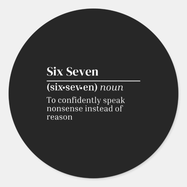 Funny 67 Definition The Meaning Of 67 Meme Six Sev Classic Round Sticker (Front)