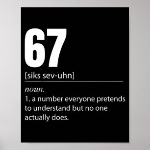 Funny 67 Definition The Meaning Of 67 Meme Six Sev Poster