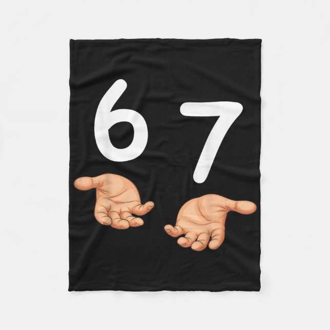 Funny 67 Hands Six Seven Meme Number 6 And 7 Gen A Fleece Blanket (Front)