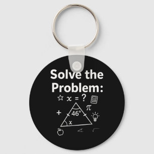 Funny 67 Math Meme Solve The Problem Teacher For S Key Ring