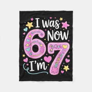 Funny 67 Meme 7th Birthday Girl I Was 6 Now I'm 7 Fleece Blanket