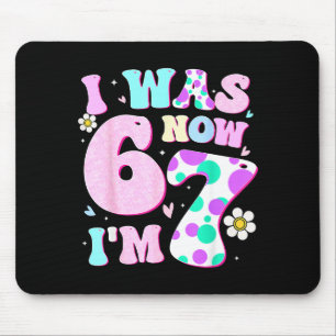 Funny 67 Meme 7th Birthday Girl I Was 6 Now I'm 7  Mouse Pad