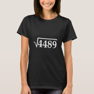 Funny 67 Meme Brainrot Square Root 4489 Slang Math T-Shirt