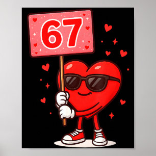 Funny 67 Meme Cute Valentine Six Seven Love Humor  Poster