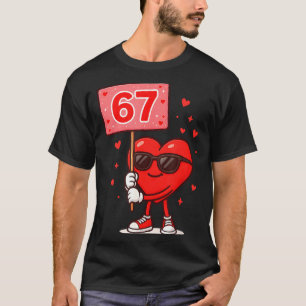 Funny 67 Meme Cute Valentine Six Seven Love Humor T-Shirt
