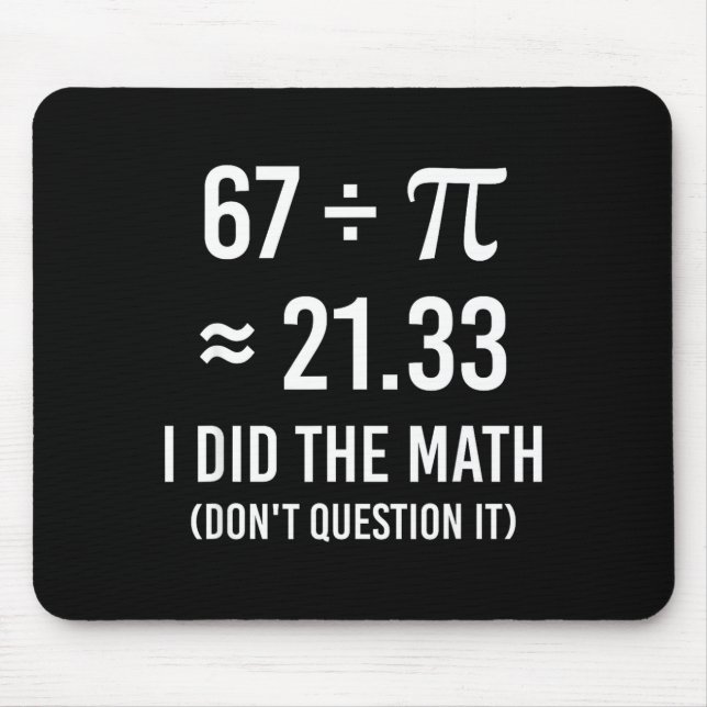 Funny 67 meme day math  mouse pad (Front)