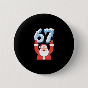 Funny 67 Meme Father Christmas Winter Snow Ice San 6 Cm Round Badge