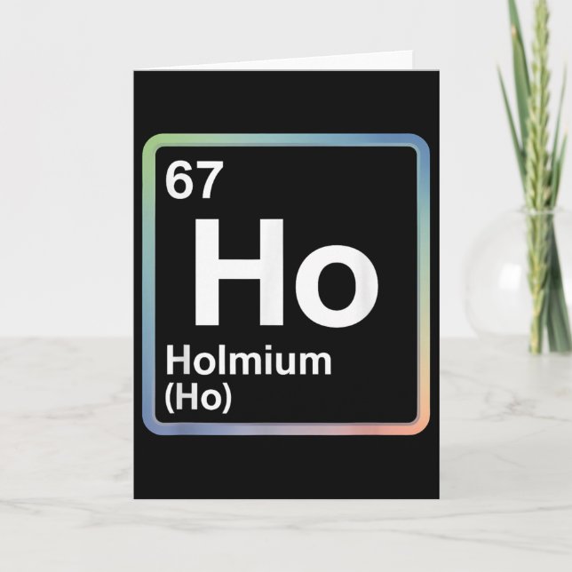 Funny 67 Meme Holmium Physics Science Teacher Joke Card (Front)