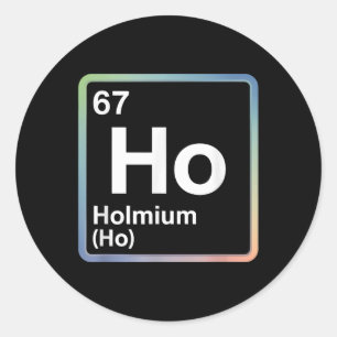 Funny 67 Meme Holmium Physics Science Teacher Joke Classic Round Sticker