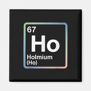 Funny 67 Meme Holmium Physics Science Teacher Joke Magnet
