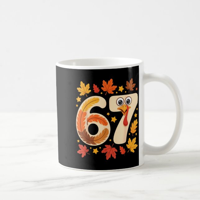 Funny 67 Meme Thanksgiving Turkey Day Fall Humor H Coffee Mug (Right)