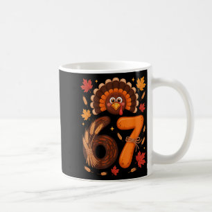 Funny 67 Meme Thanksgiving Turkey Day Fall Humor H Coffee Mug