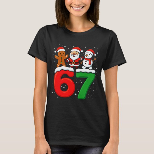 Funny 67 Meme Xmas Six Seven Santa Snowman Christm T-Shirt (Front)