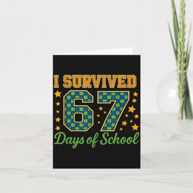 Funny 67 School Meme Design _ I Survived 67 Days  Card (Front)