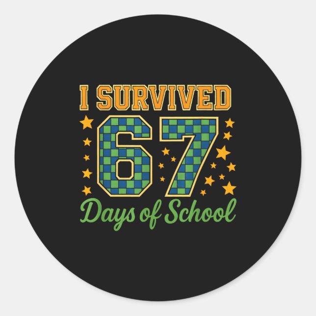 Funny 67 School Meme Design _ I Survived 67 Days  Classic Round Sticker (Front)