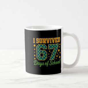 Funny 67 School Meme Design _ I Survived 67 Days  Coffee Mug