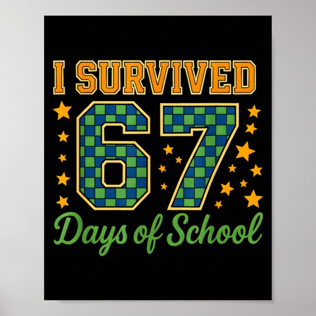 Funny 67 School Meme Design _ I Survived 67 Days  Poster (Front)