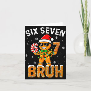 Funny 67 Six Seven Bruh Gingerbread 6 7 Meme Chris Card