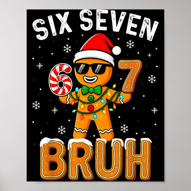 Funny 67 Six Seven Bruh Gingerbread 6 7 Meme Chris Poster (Front)