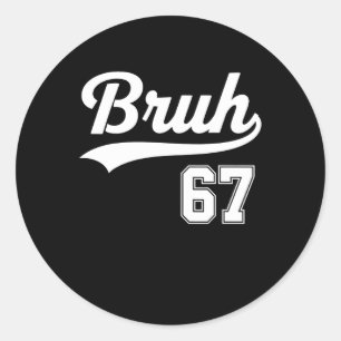 Funny 67 Six Seven Bruh Meme Bysebyll Style Classic Round Sticker