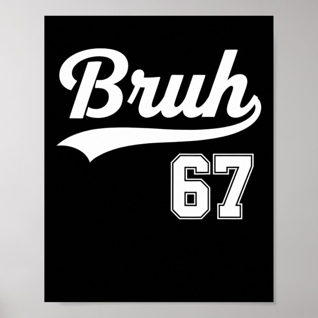 Funny 67 Six Seven Bruh Meme Bysebyll Style  Poster (Front)