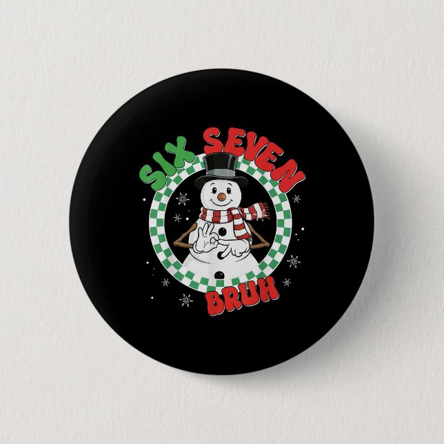 Funny 67 Six Seven Christmas Bruh Snowman Kids Boy 6 Cm Round Badge (Front)