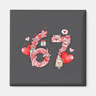 Funny 67 Six Seven Meme Valentines Day Gen Alpha S Magnet