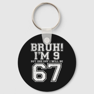 Funny 67 Six Seven Teen Bruh Nine 9 Birthday  Key Ring