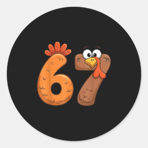 Funny 67 Thanksgiving Turkey Cool Fall Farm Men Wo Classic Round Sticker