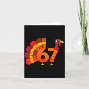 Funny 67 Turkey Meme Thanksgiving Humor Design  Card