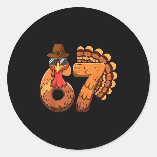 Funny 67 Turkey Thanksgiving Six Seven Shirts Boys Classic Round Sticker (Front)