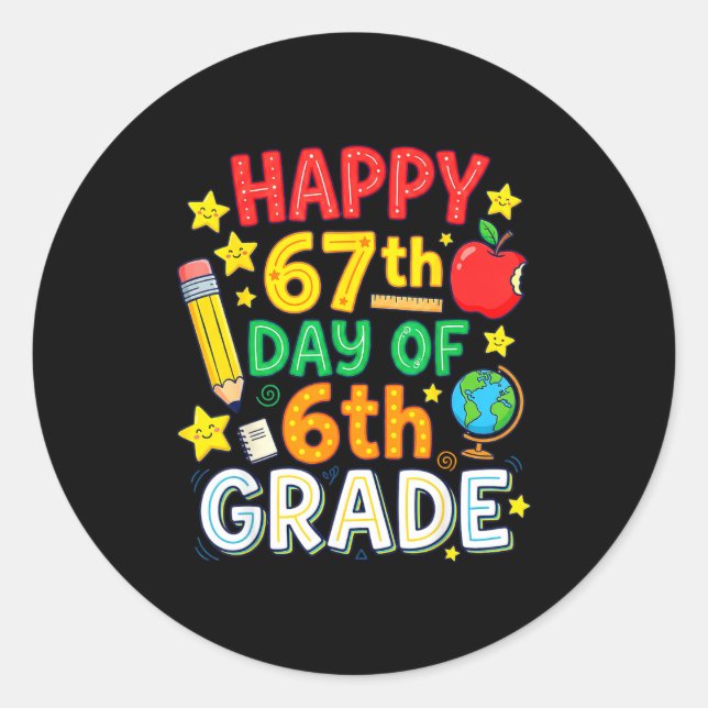 Funny 67th Day Of 6th Grade Teacher Student Six Se Classic Round Sticker (Front)