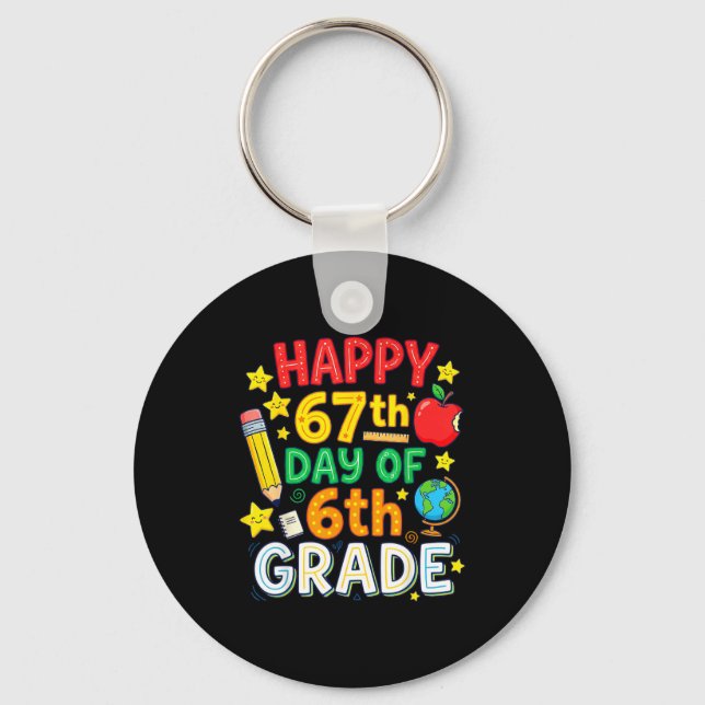 Funny 67th Day Of 6th Grade Teacher Student Six Se Key Ring (Front)