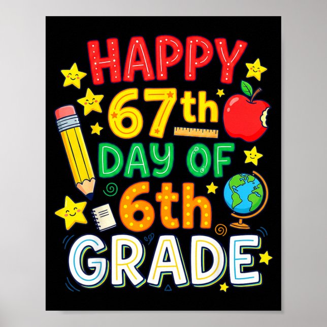 Funny 67th Day Of 6th Grade Teacher Student Six Se Poster (Front)