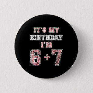 Funny 6 7 13th Birthday Six Seven Teenager 13 Year Cm Round Badge
