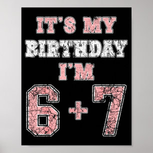Funny 6 7 13th Birthday Six Seven Teenager 13 Year Poster