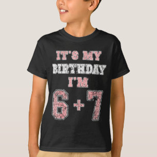 Funny 6 7 13th Birthday Six Seven Teenager 13 Year T-Shirt